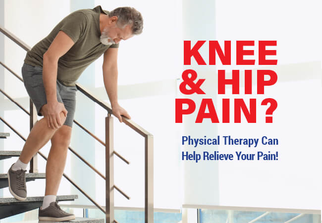 Knee And Hip Pain? Physical Therapy Can Help Relieve Your Pain!